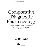 Comparative Diagnostic Pharmacology: Clinical and Research Applications in Living-System Models Comparative Diagnostic Pharmacology: Clinical and Research Applications in Living-System Models