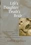 Life's Daughter/Death's Bride