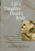Life's Daughter/Death's Bride