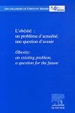 L'ob�sit� : un probl�me d'actualit�, une question d'avenir