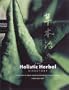 The Holistic Herbal Directory: A Directory of Herbal Remedies for Everyday Health Problems
