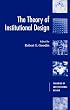 The Theory of Institutional Design (Theories of Institutional Design)