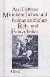 Revue Olms  / Mittelalterliches und frühneuzeitliches Reitzubehör und Fahrzubehör aus dem Besitz der Kunstsammlungen der Veste Coburg