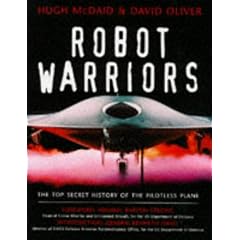 Robot Warriors: The Top Secret History of Remote Controlled Airborne Battlefield Weapons
