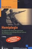Hemiplegie: Ein umfassendes Behandlungskonzept f�r Patienten nach Schlaganfall und anderen Hirnsch�digungen (Rehabilitation und Pr�vention)