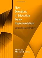 New Directions in Education Policy Implementation: Confronting Complexity
