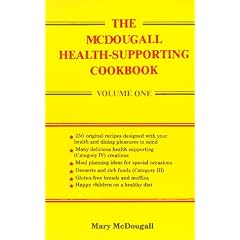 The McDougall Health-Supporting Cookbook: Volume One
