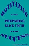 Motivating and Preparing Black Youth for Success