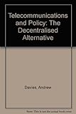 Telecommunications and politics : the decentralised alternative