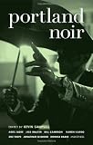 Portland Noir (Akashic Noir)