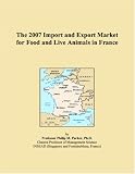 The 2007 Import and Export Market for Food and Live Animals in France