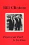 Bill Clinton : Friend or Foe?