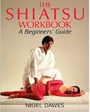 Shiatsu for beginners : a step-by-step guide