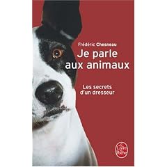 Je parle aux animaux : Les secrets d'un dresseur