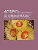 Death Metal: Cannibal Corpse, Cioturi Death Metal, Death Metal Melodic, Forma II Death Metal, Sepultura, Arch Enemy