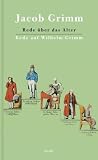 Produkt-Bild: Rede &uuml;ber das Alter / Rede auf Wilhelm Grimm