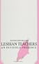 Lesbian Teachers: An Invisible Presence (SUNY Series, Feminist Theory in Education) (Suny Series, the Psychology of Women)
