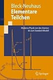 Bild zu: Elementare Teilchen: Moderne Physik von den Atomen bis zum Standard-Modell (Springer-Lehrbuch)