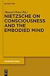 Nietzsche on Consciousness and the Embodied Mind (Nietzsche Today)