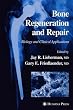 Bone Regeneration and Repair: Biology and Clinical Applications