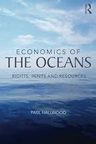 Economics of the Oceans: Rights, Rents and Resources Economics of the Oceans: Rights, Rents and Resources