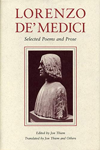 LORENZO DE MEDICI: SELECTED POEMS AND PROSE By Jon Thiem - Hardcover