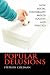 Search : Popular Delusions: How Social Conformity Molds Society and Politics