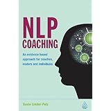 NLP Coaching: An Evidence-Based Approach for Coaches, Leaders and Individuals