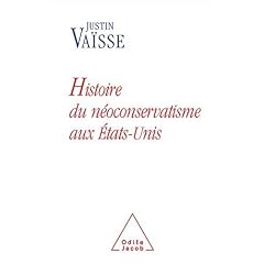 Histoire du n�oconservatisme aux Etats-Unis : Le triomphe de l'id�ologie