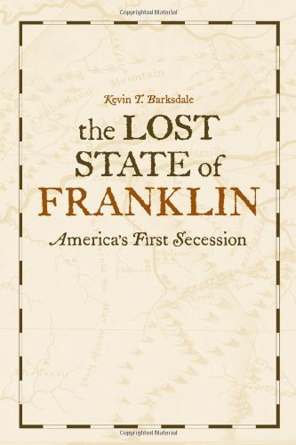 The Lost State of Franklin: America's First Secession (New Directions in Southern History)