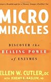 Micromiracles: Discover the Healing Power of Enzymes