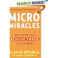 MicroMiracles: Discover the Healing Power of Enzymes by  Ellen W. Cutler and Jeremy E. Kaslow