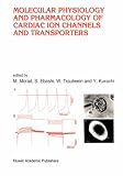 Molecular Physiology and Pharmacology of Cardiac Ion Channels and Transporters (Developments in Cardiovascular Medicine)
