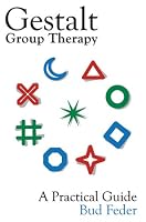 Gestalt Group Therapy, A Practical Guide