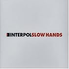 Slow Hands (Interpol vs. Dan the Automator and Britt Daniels of Spoon REMIXES) - Limited... by Interpol