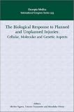 The Biological Response to Planned and Unplanned Injuries: Cellular, Molecular and Genetic Aspects: Proceedings of the 19th Kumamoto Medical ... 2002, ICS 1255, 1e (International Congress)