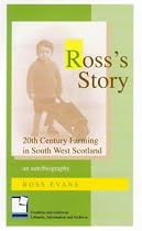 Ross's Story: 20th Century Farming in South West Scotland - An Autobiography