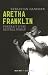 Aretha Franklin : Portrait d'une natural woman
