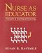 Nurse as Educator: Principles of Teaching and Learning (Jones and Bartlett Series in Nursing)
