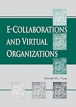 E-Collaborations and Virtual Organizations E-Collaborations and Virtual Organizations