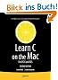 Learn C on the Mac, Second Edition: For OS X and iOS (Learn Apress)