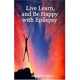 Live Learn, and Be Happy with Epilepsy