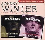 Review Johnny Winter  / Suicide Won't Satisfy/Black Cat Bone