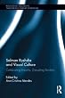 Salman Rushdie and Visual Culture: Celebrating Impurity, Disrupting Borders (Routledge Studies in Twentieth-Century Literature)