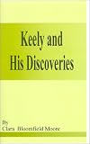 Keely and His Discoveries