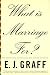 What Is Marriage For?