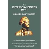The Jefferson-Hemings Myth : An American Travesty