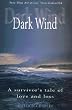 Dark Wind: A Survivor's Tale of Love and Loss