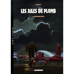 Les ailes de plomb, Tome 4 : R�surrection