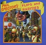 Phil Spector's Flips and Rarities
